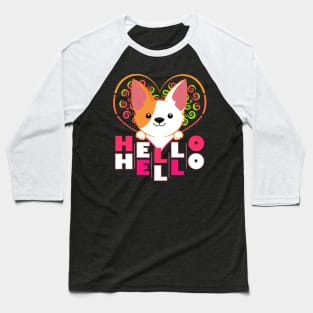 Cute Dog Corgi with Heart - Hello Hello Baseball T-Shirt